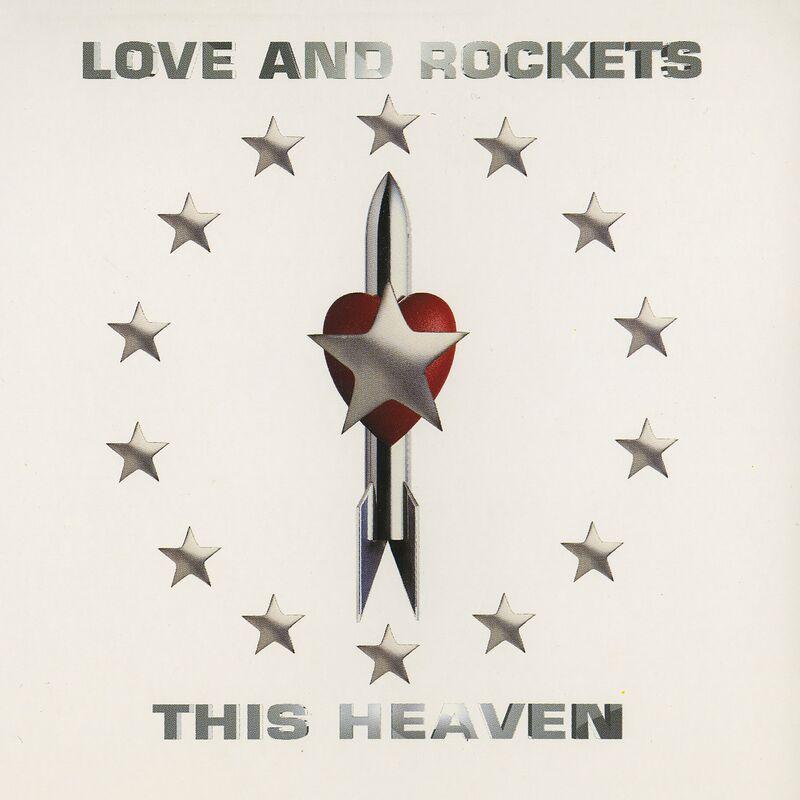 This Heaven - Love and Rockets