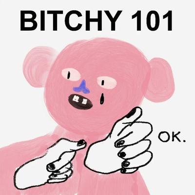  - Bitchy101