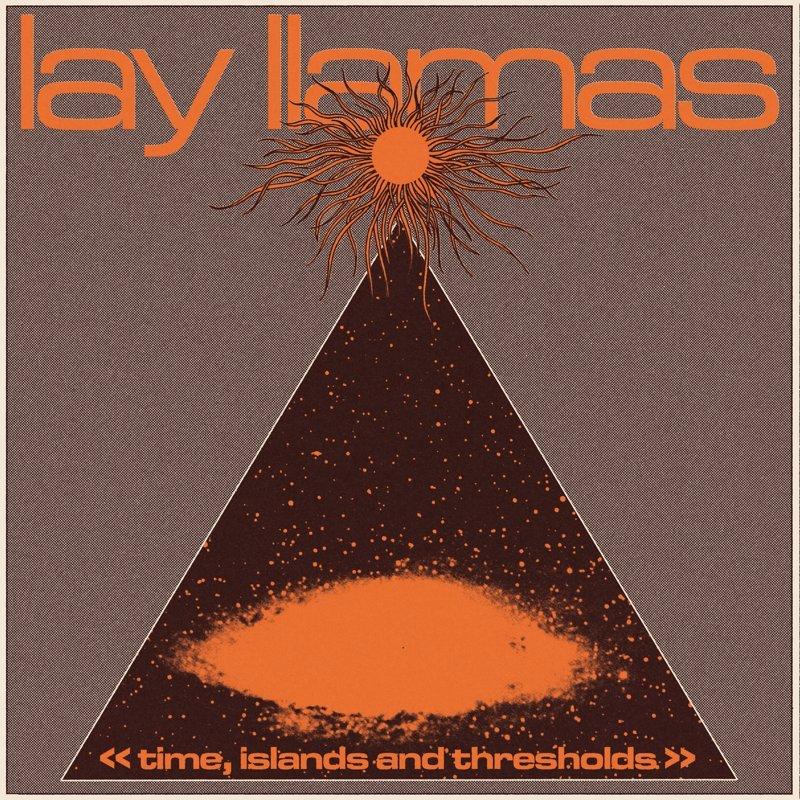 Time, Islands and Thresholds - Lay Llamas