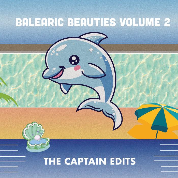 Balearic Beauties Vol. 2 🌴 🐬 - Ahoy - Captain' Edits