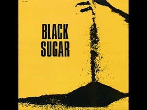  - Black Sugar